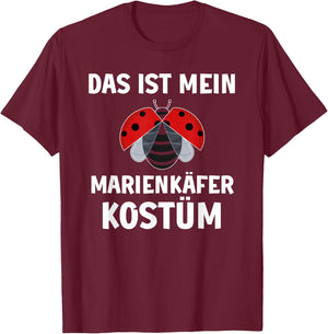 Das ist mein Ladybird Costume Carnival Fancy Dress , black T-Shirt - T-Shirt | Maroon