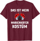 Das ist mein Ladybird Costume Carnival Fancy Dress , black T-Shirt - T-Shirt | Maroon