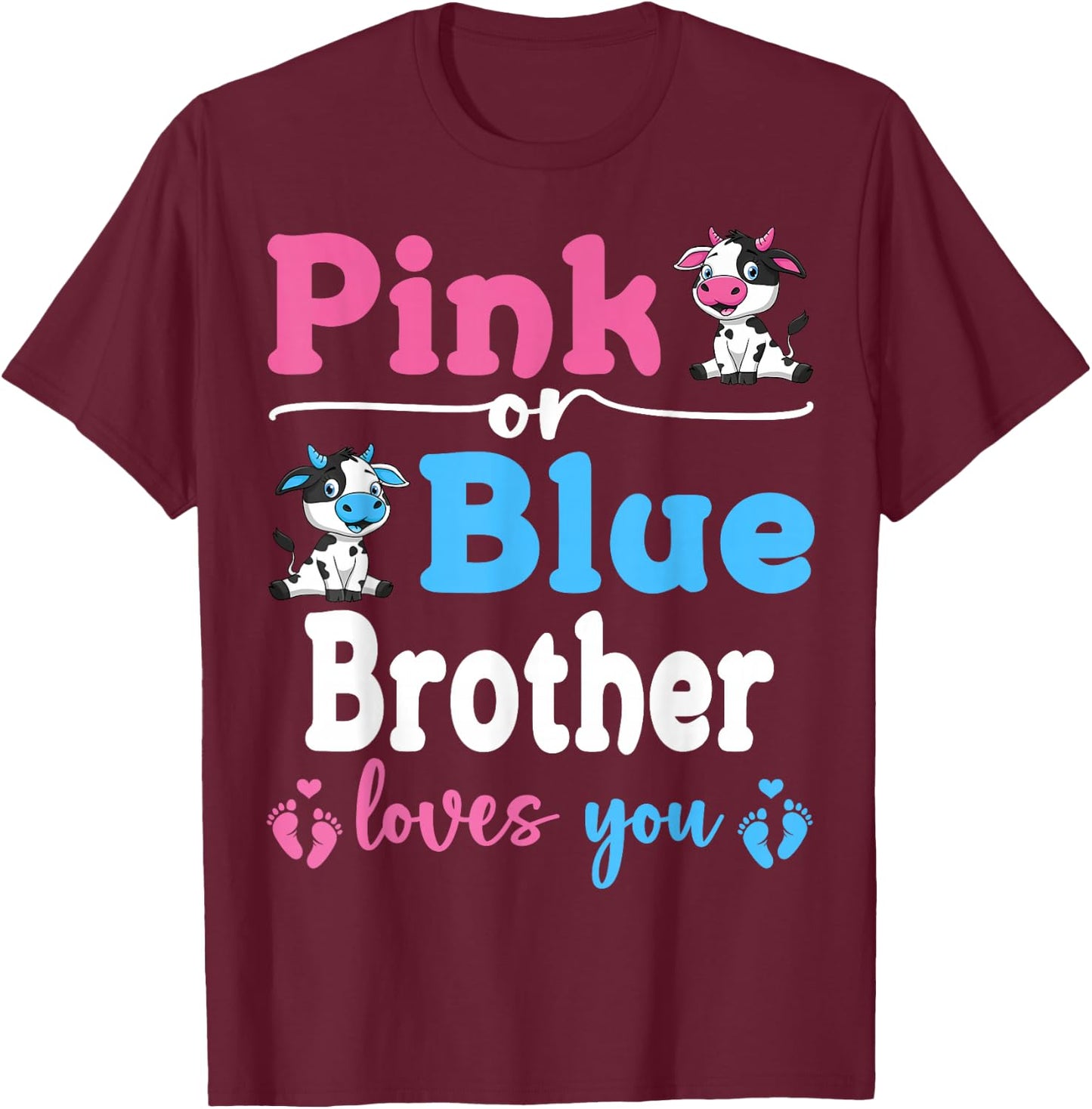 Pink Or Blue Brother Loves You Cow Gender Reveal Baby Shower T-Shirt - T-Shirt | Maroon