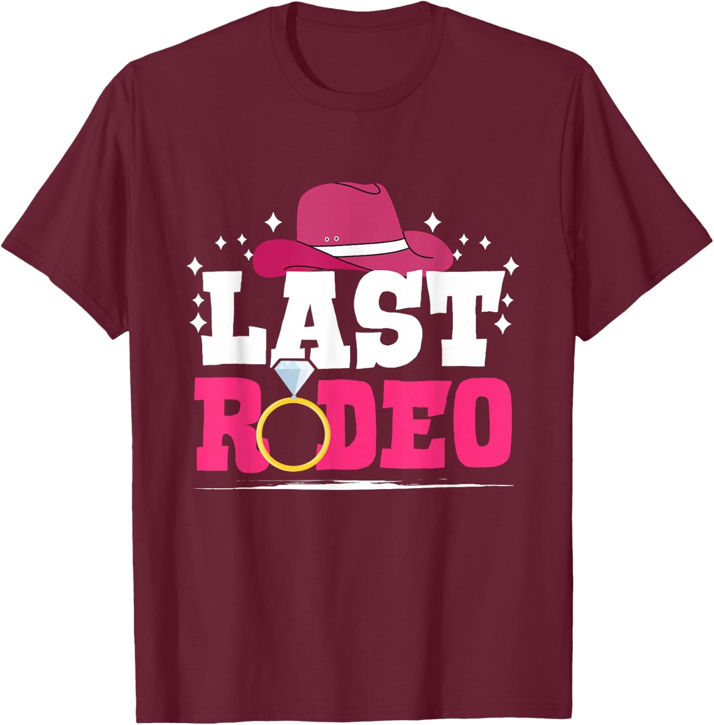 Last Rodeo - Bachelorette Party Cowgirl Country T-Shirt - T-Shirt | Maroon