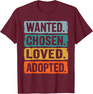 Wanted Chosen Loved Adopted T-Shirt - T-Shirt | Maroon