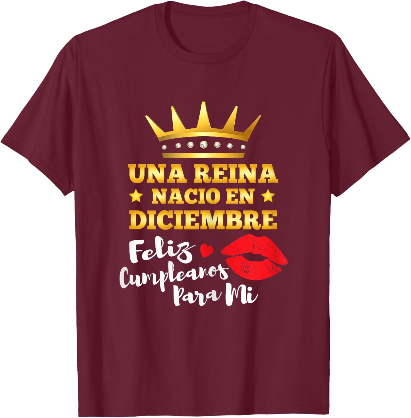 Reina Nacio En Diciembre Cumpleaños December Birthday Queen T-Shirt - T-Shirt | Maroon