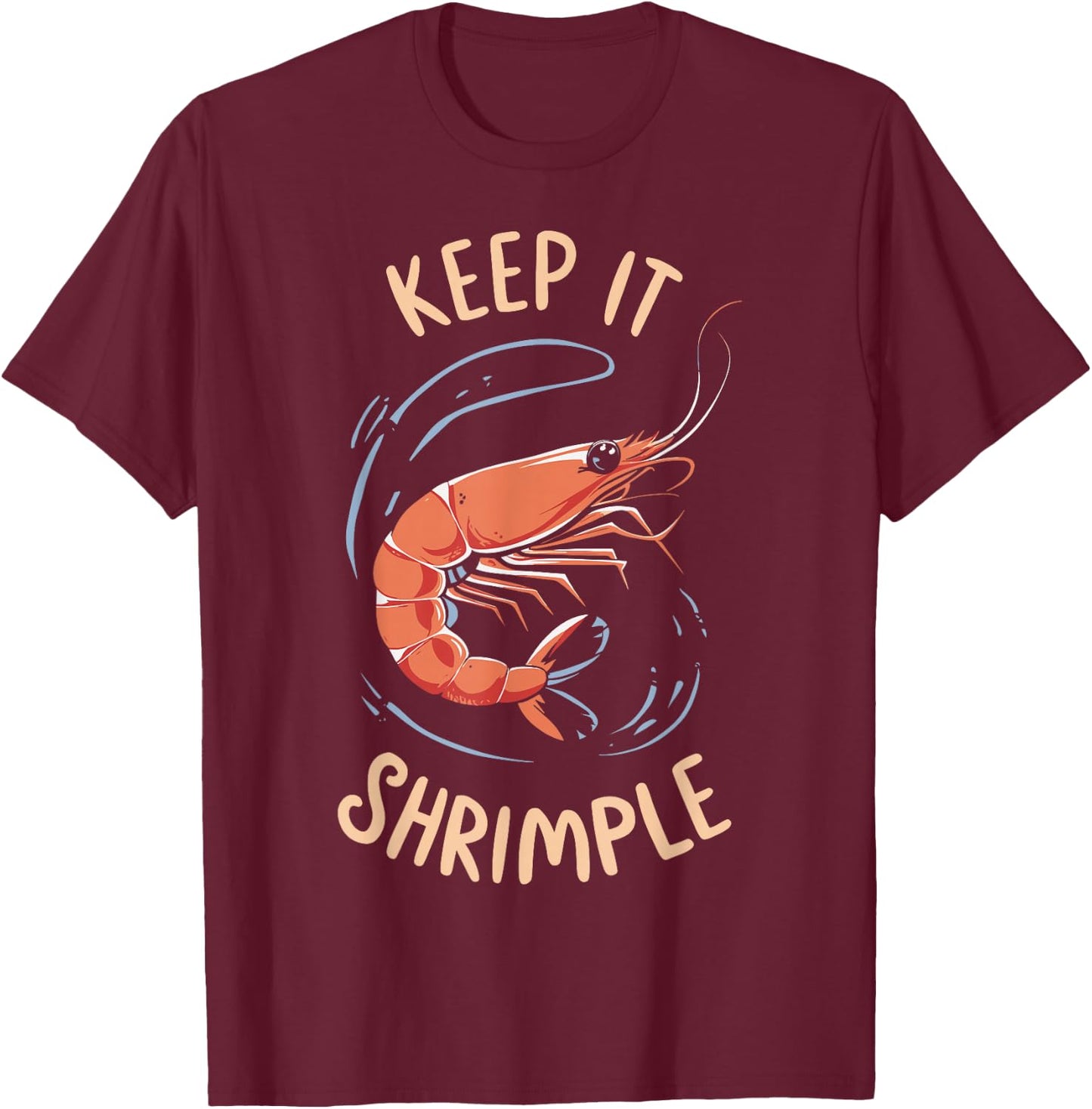 Keep It Shrimple T-Shirt - T-Shirt | Maroon