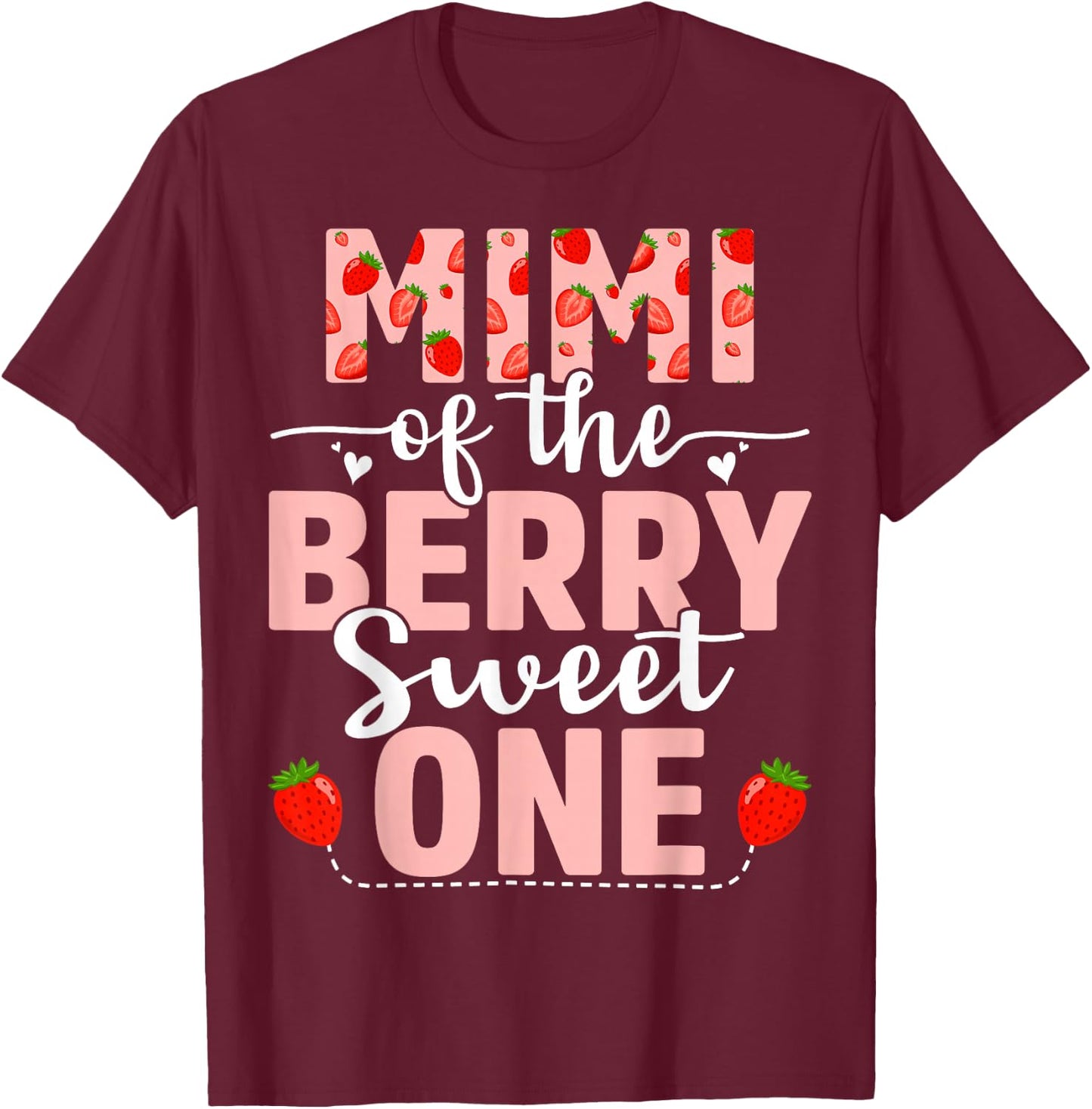 Mimi Of The Berry Sweet One Birthday Strawberry Mimi T-Shirt - T-Shirt | Maroon