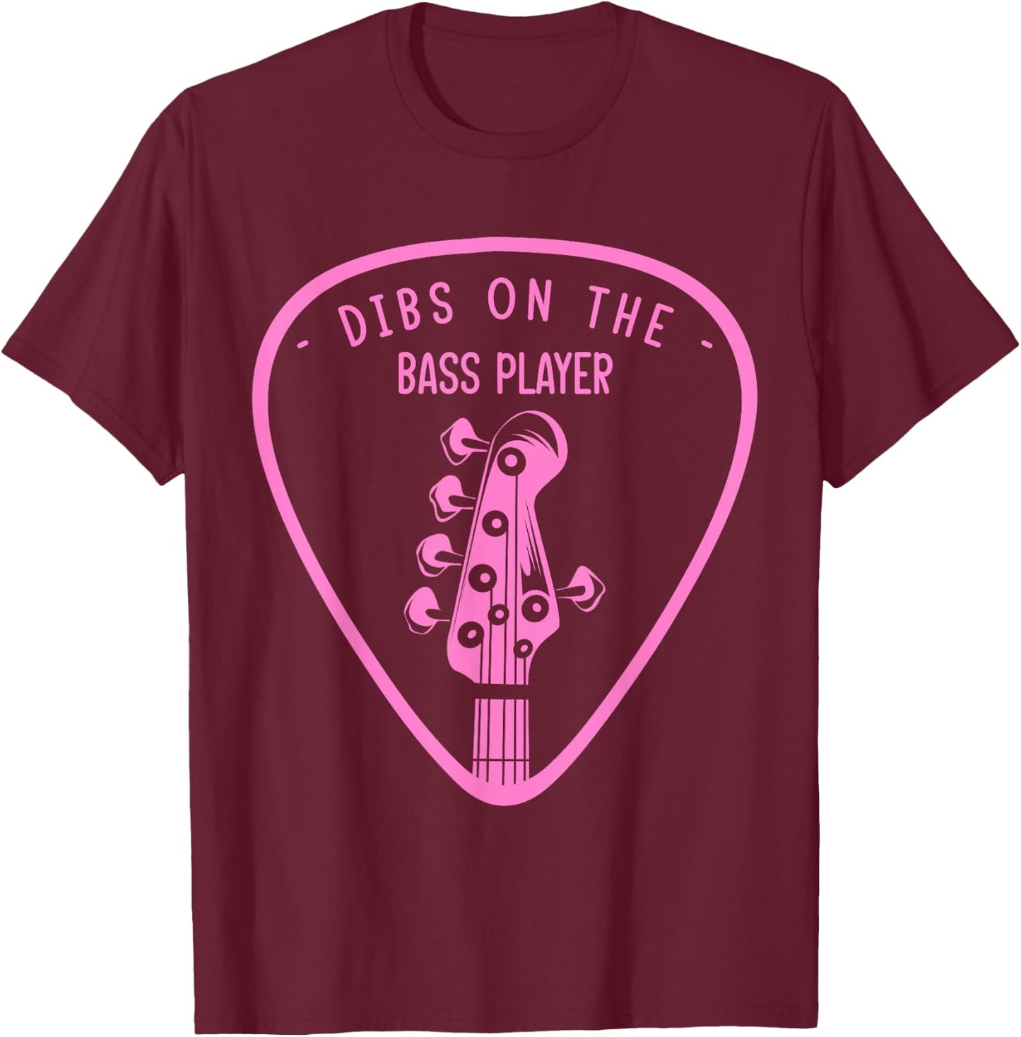 Dibs On The Bassist Dibs On The Bass Player T-Shirt - T-Shirt | Maroon