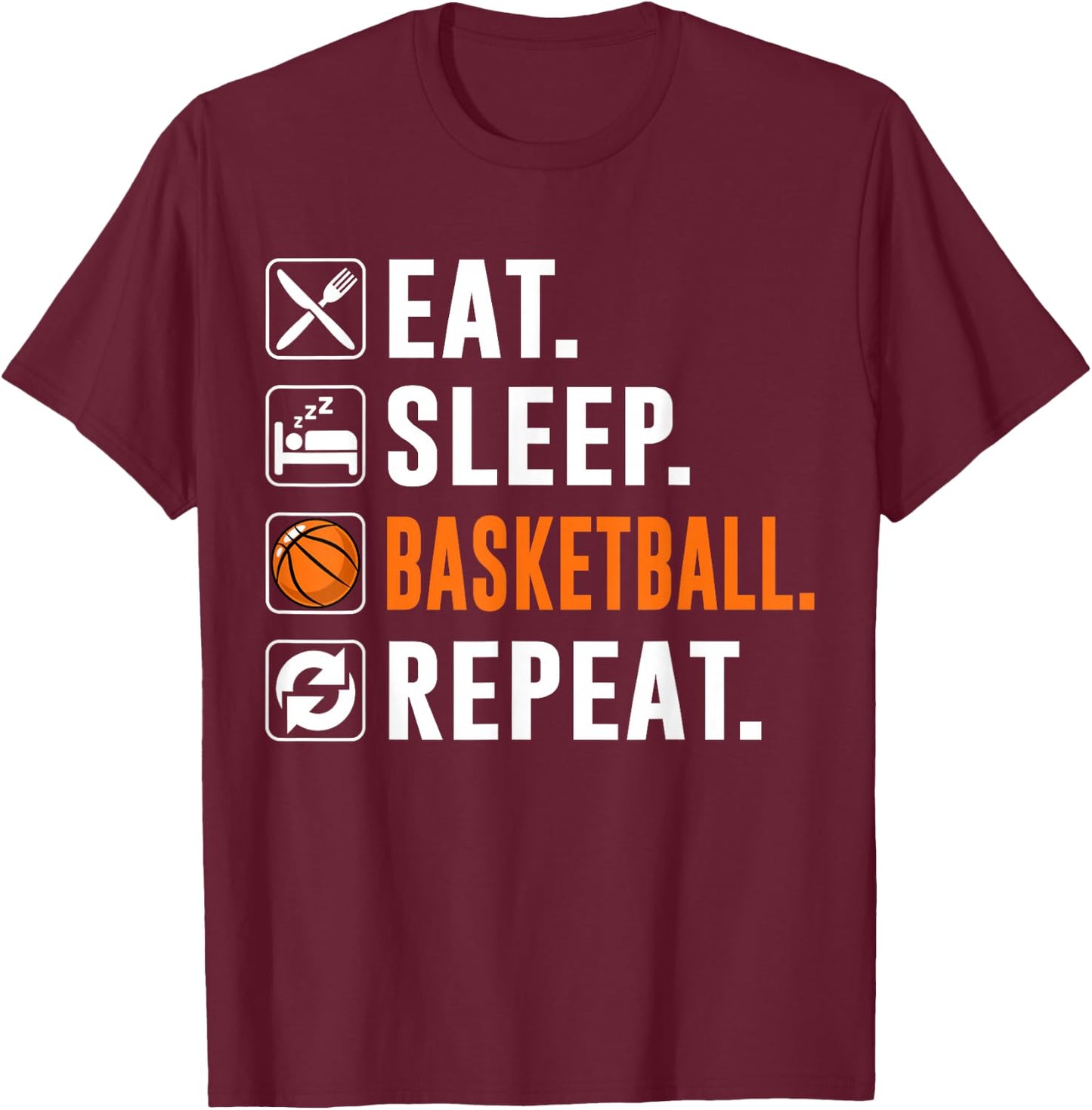 Bball Eat Sleep Basketball Repeat Funny Basketball Player T-Shirt - T-Shirt | Maroon