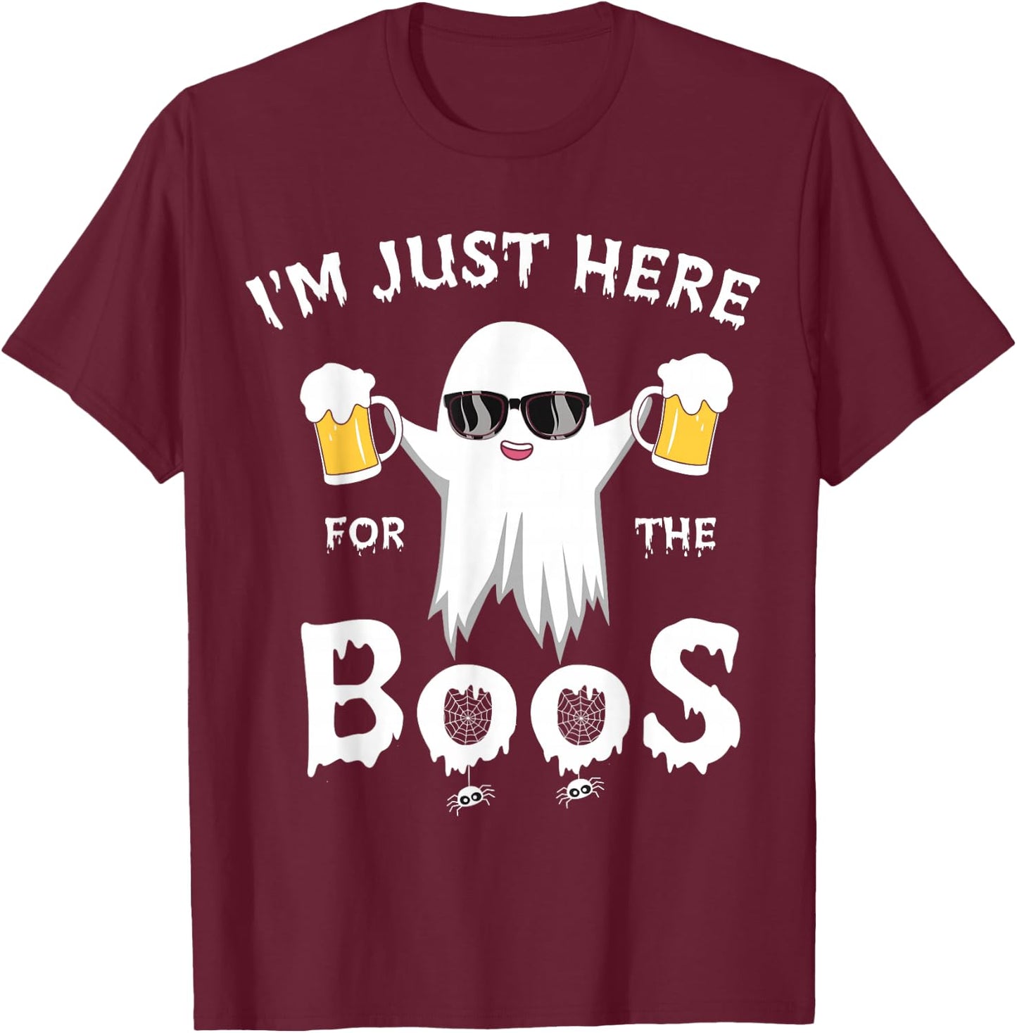 Funny Halloween I'm Just Here for the Boos T-Shirt - T-Shirt | Maroon