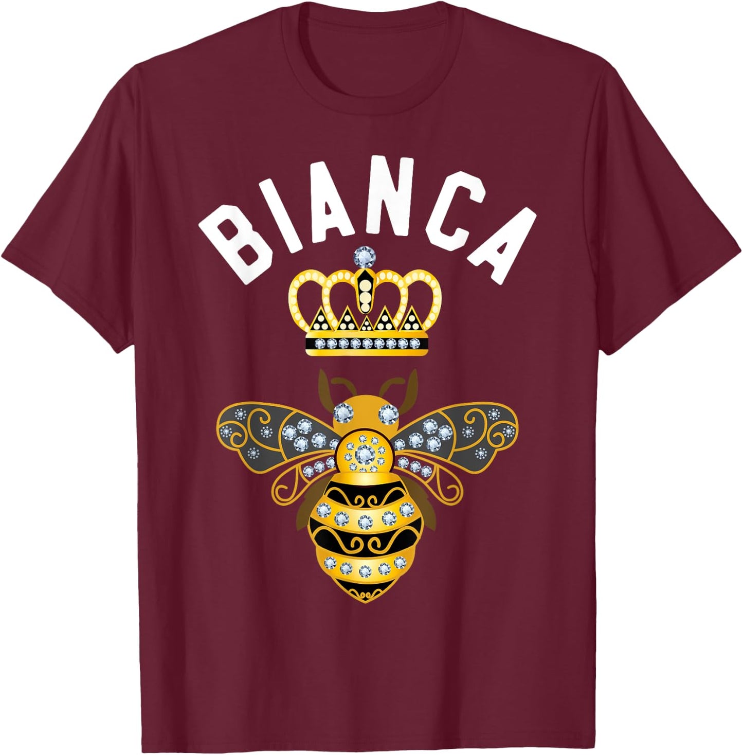Bianca Name Bianca Birthday Gifts Queen Crown Bee Bianca T-Shirt - T-Shirt | Maroon
