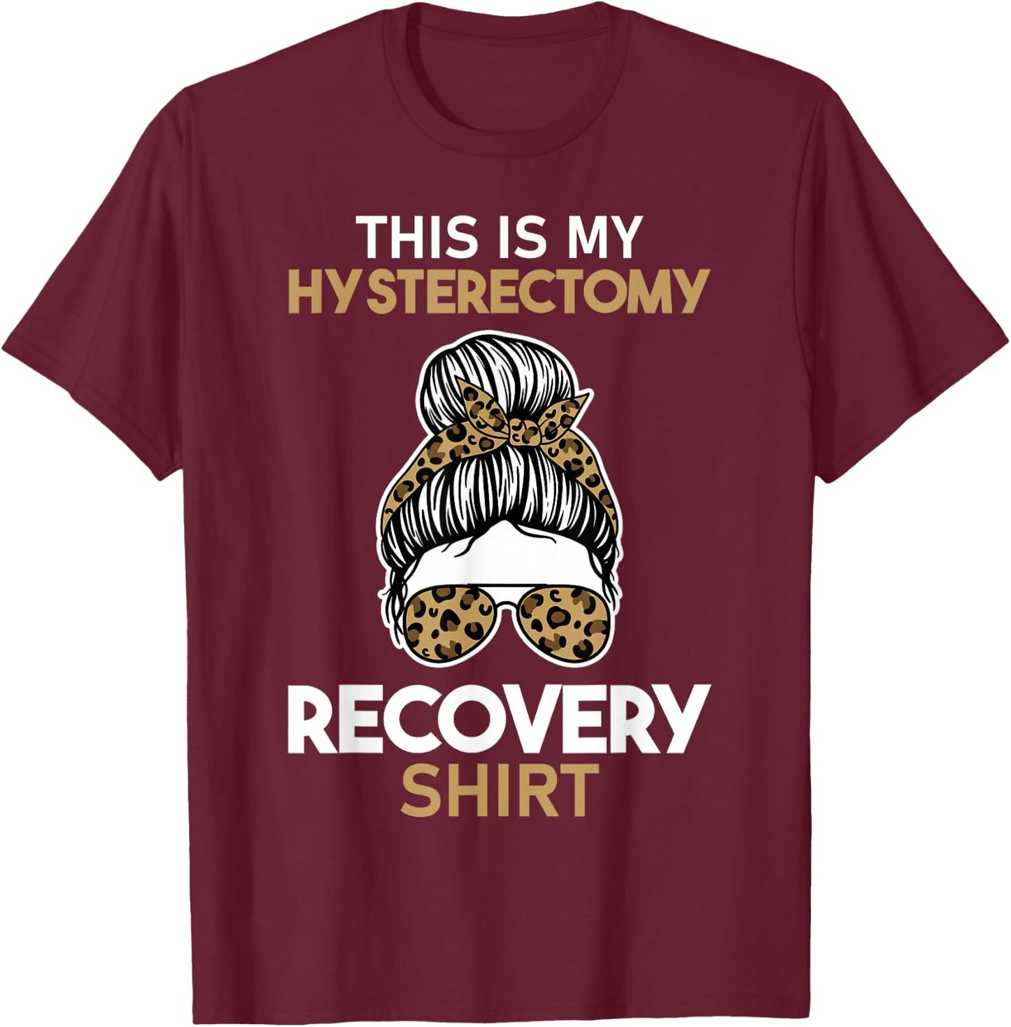 Leopard Uterus Removal Gift This is My Hysterectomy Recovery T-Shirt - T-Shirt | Maroon