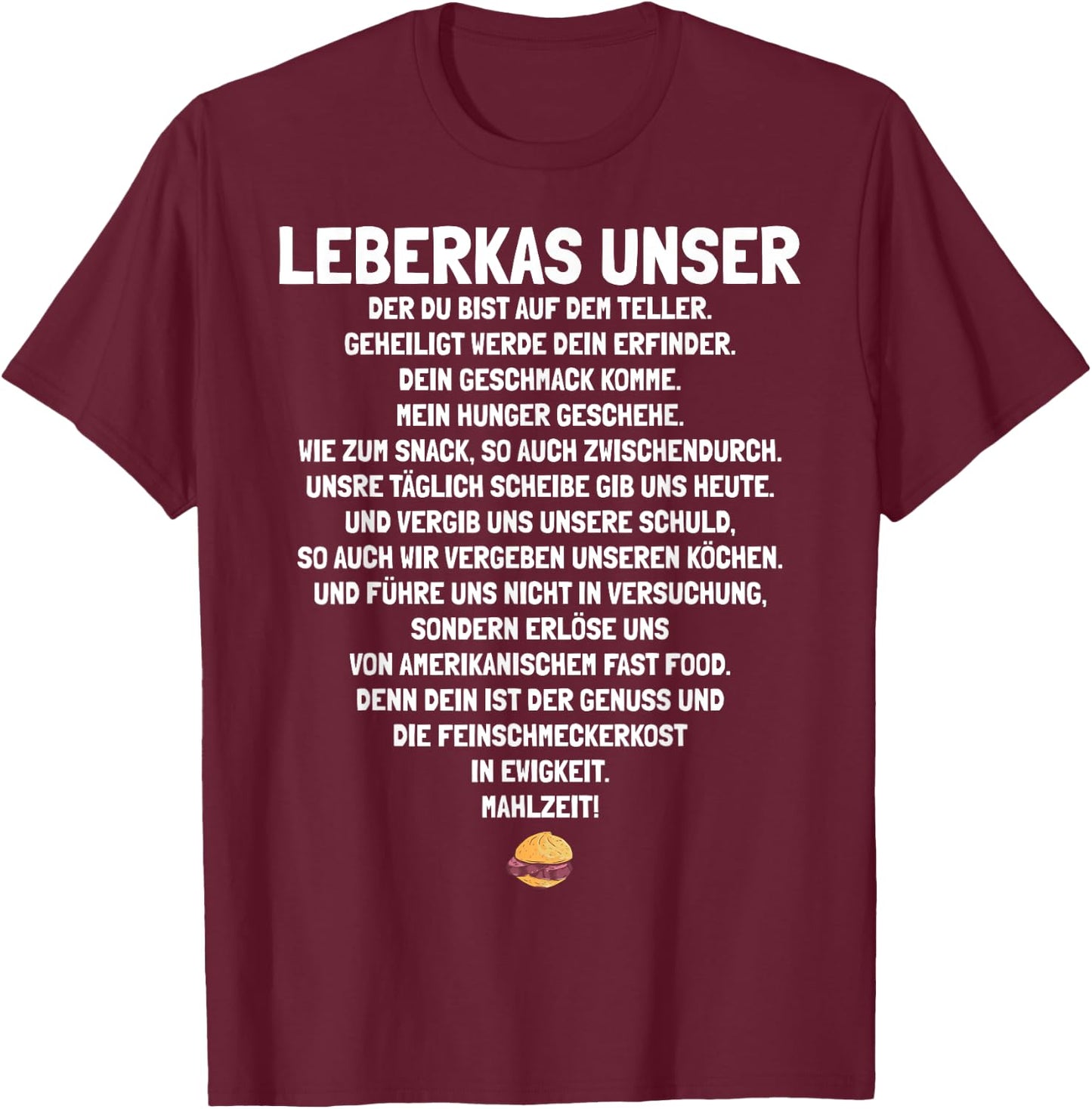 Leberkas Unser Gebet | Lustiges Leberkäse , Schwarz, S T-Shirt - T-Shirt | Maroon