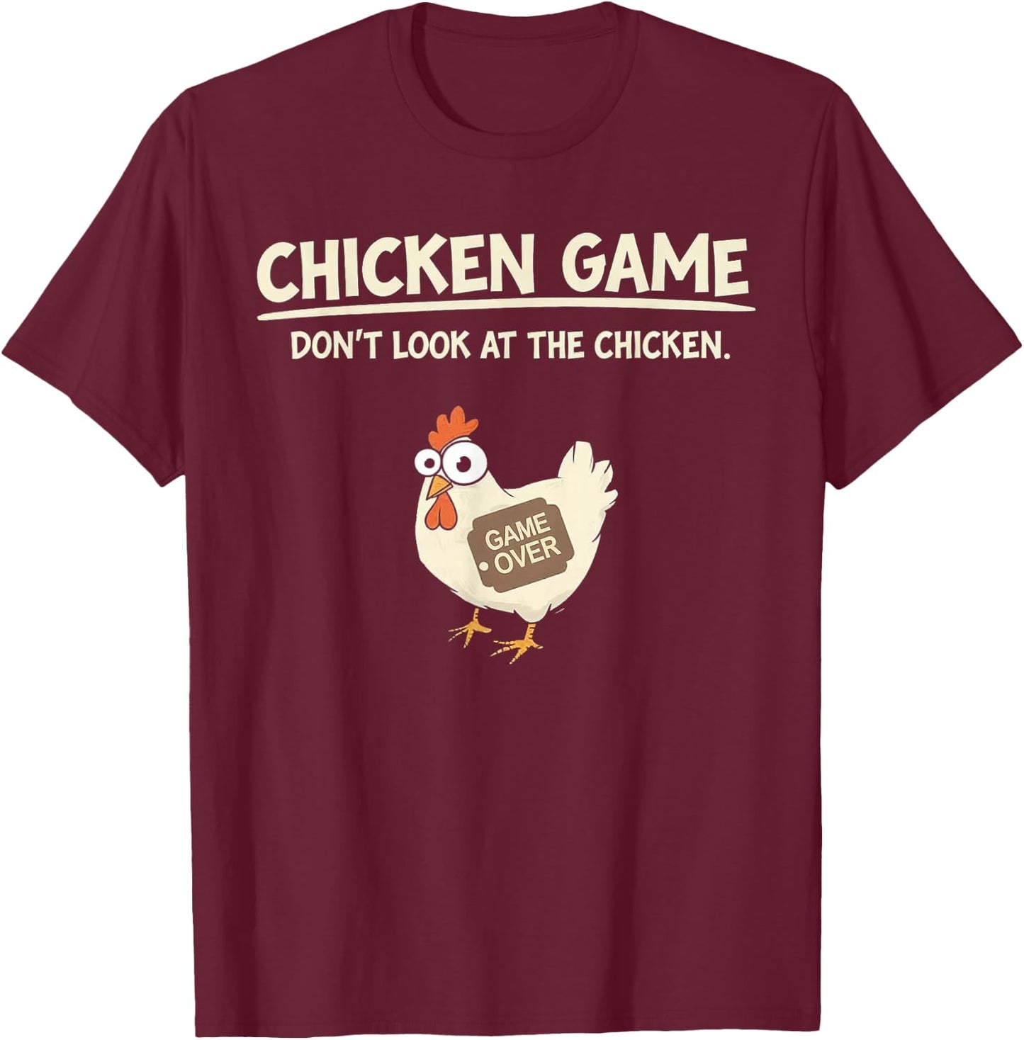 Funny Chicken Game Don't Look , black T-Shirt - T-Shirt | Maroon