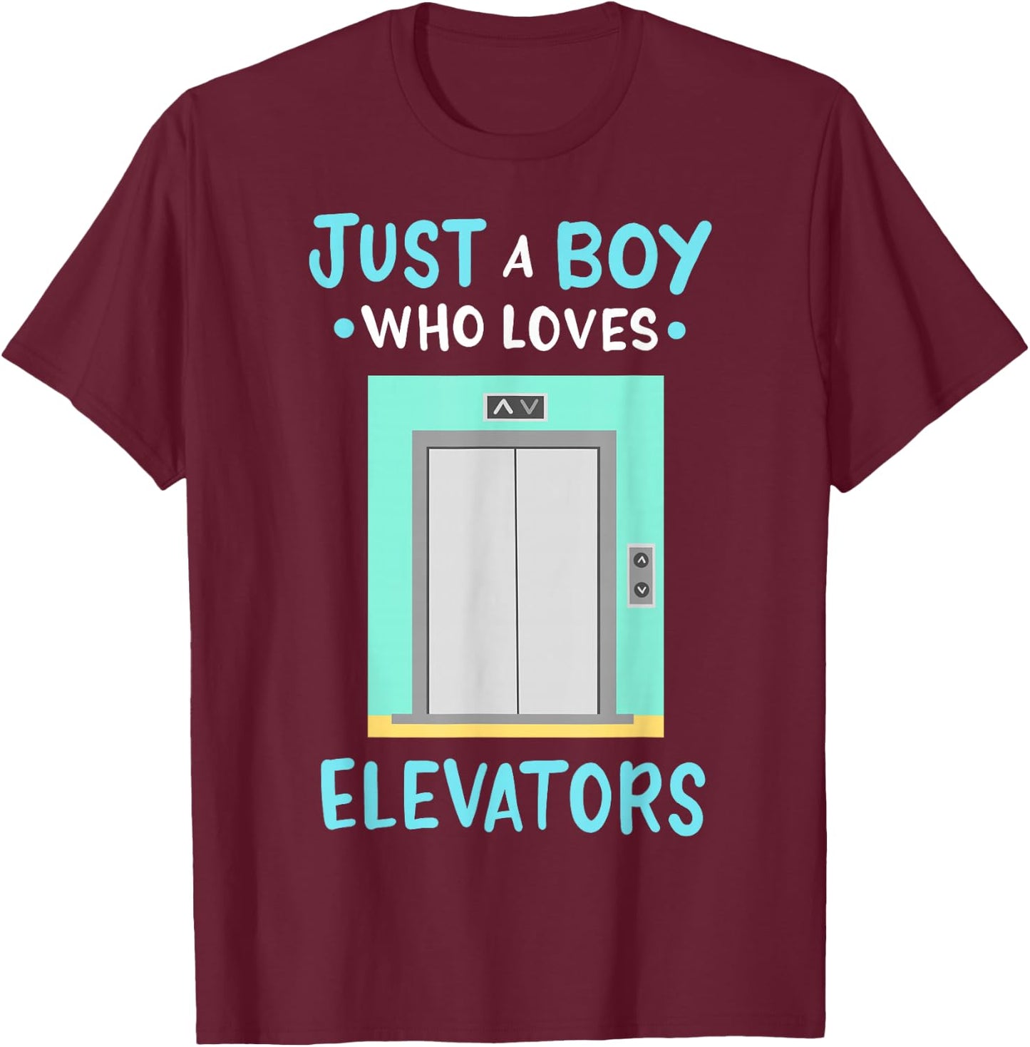 Elevator Just a Boy Who Loves Elevators T-Shirt - T-Shirt | Maroon