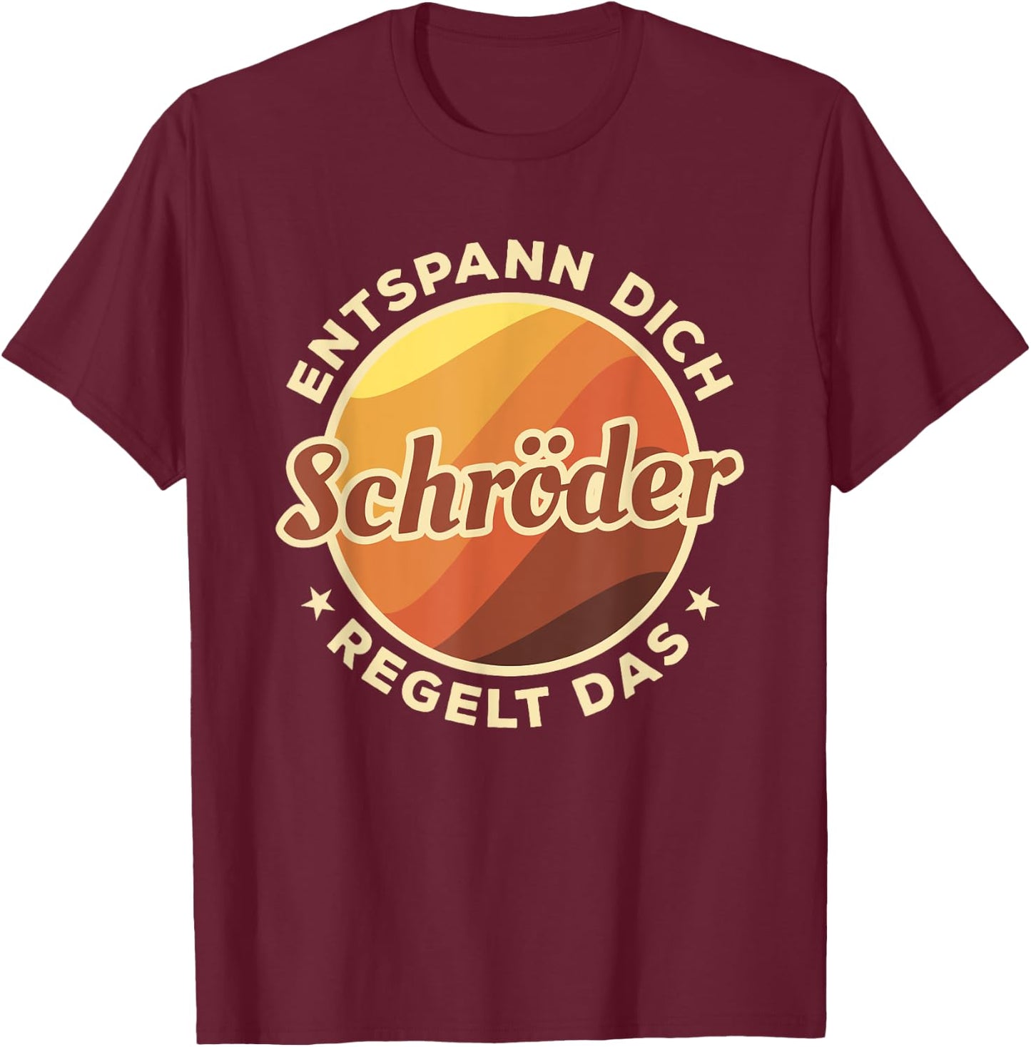 Entspann Dich Schröder Regelt Das , black T-Shirt - T-Shirt | Maroon