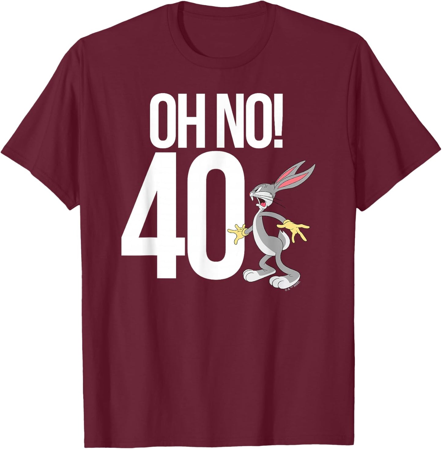 Looney Tunes Bugs Bunny Oh No! 40! 40th Birthday T-Shirt - T-Shirt | Maroon