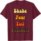 Shake Your Tail Feathers - Turkey Tail T-Shirt - T-Shirt | Maroon