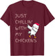 Just Chillin' With My Chickens Cute Funny Dancing Chicken T-Shirt - T-Shirt | Maroon
