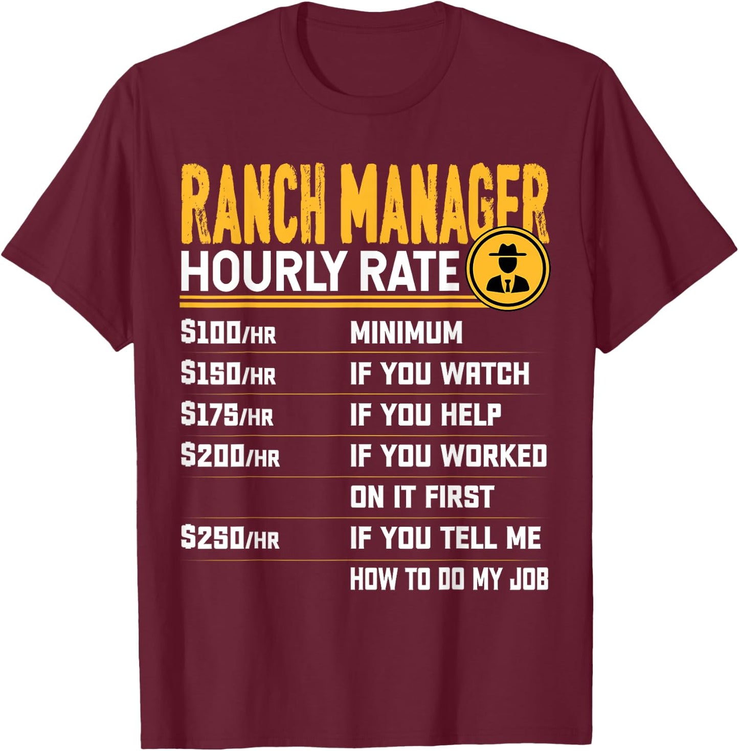 Funny Ranch Manager Hourly Rate - Ranching Manager T-Shirt - T-Shirt | Maroon