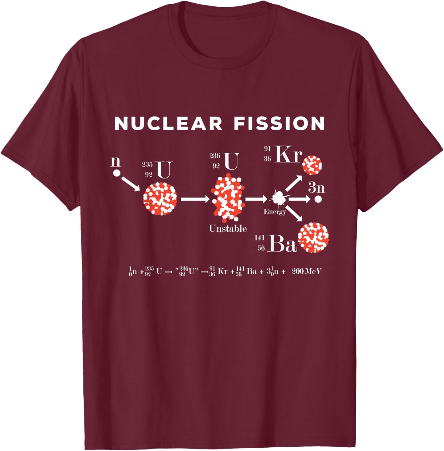 Nuclear fission calculation uranium 235 physics equation T-Shirt - T-Shirt | Maroon