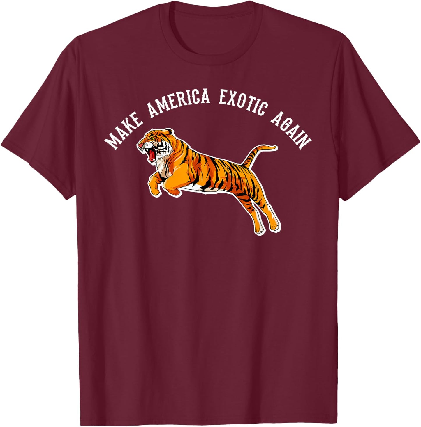 Make America Exotic Again T-Shirt - T-Shirt | Maroon