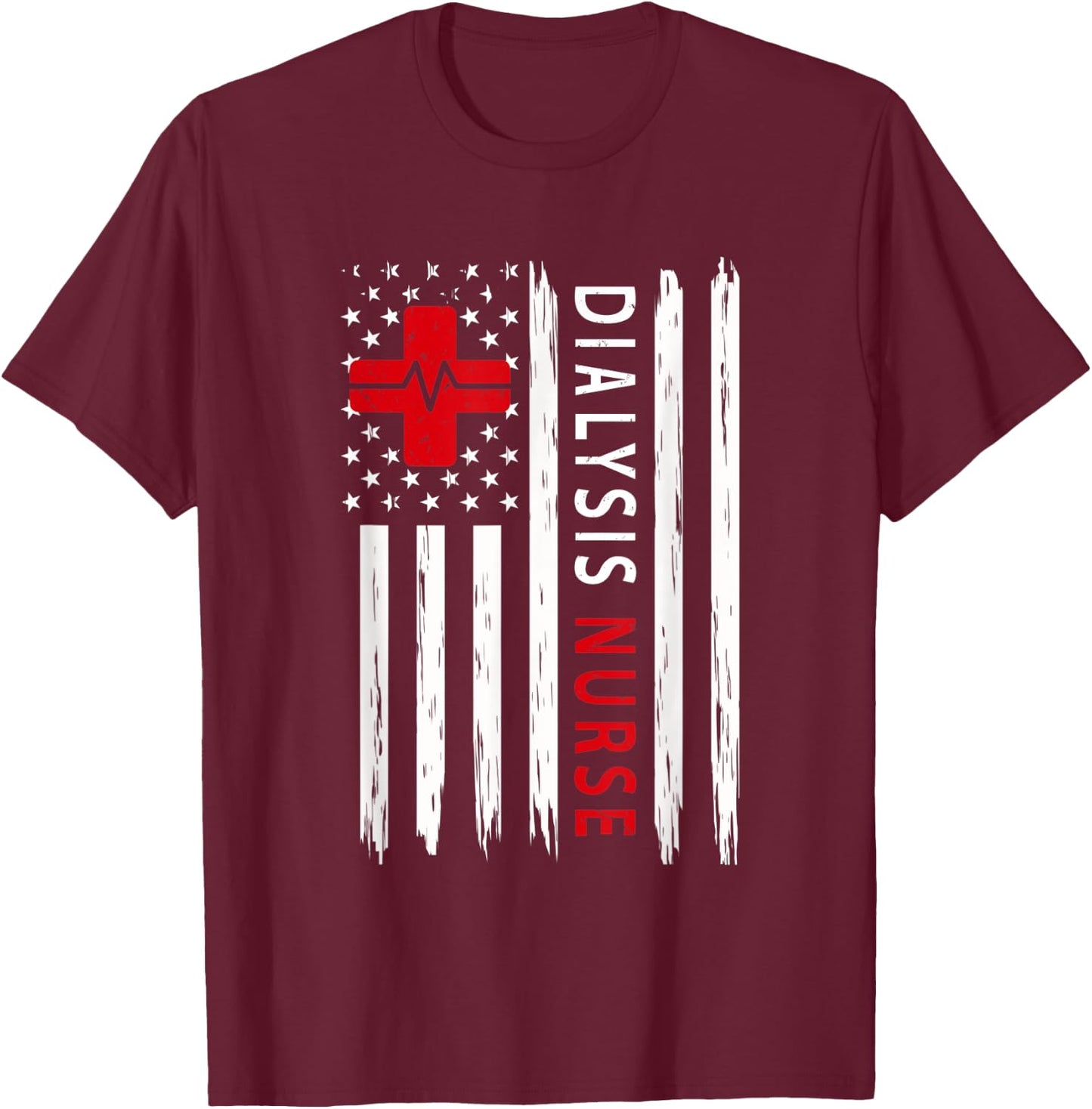 Dialysis Nurse Patriotic Nurses Gifts USA Flag T-Shirt - T-Shirt | Maroon