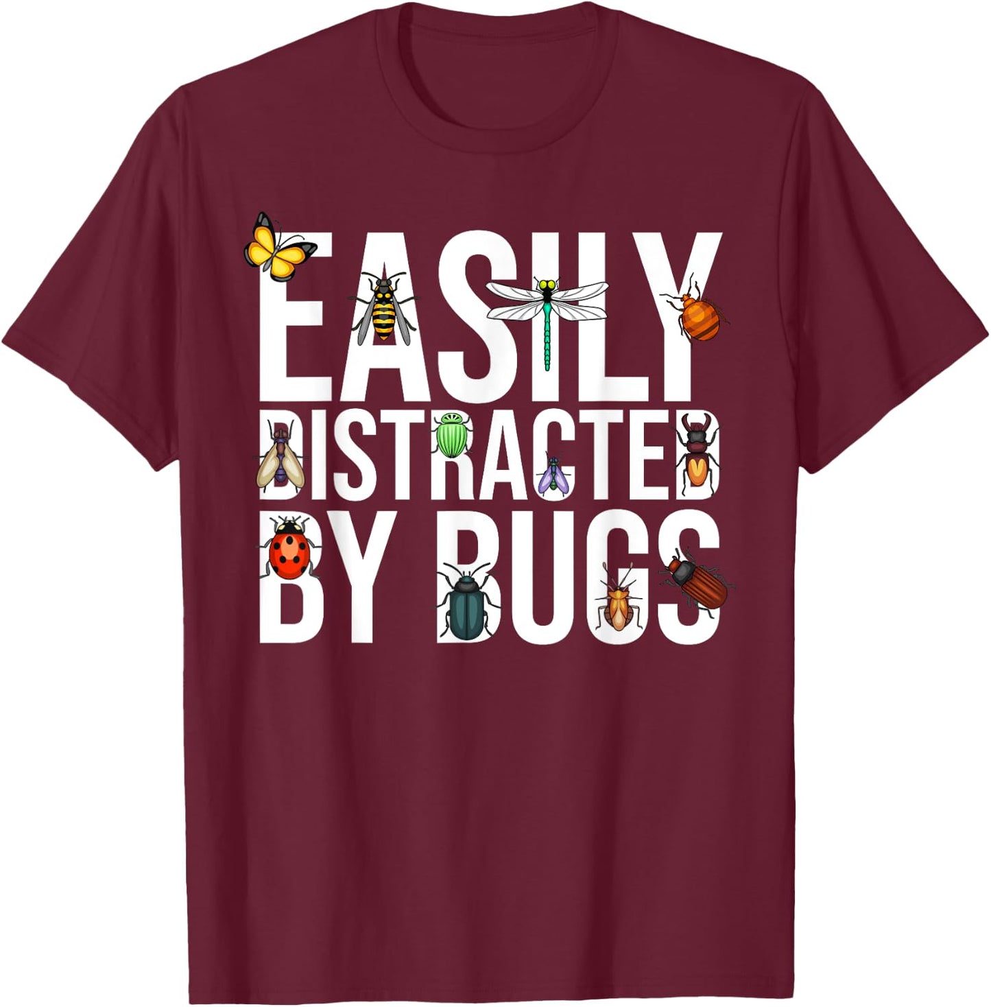 Funny Easily Distracted by Bugs Gift Women Boy Girl T-Shirt - T-Shirt | Maroon