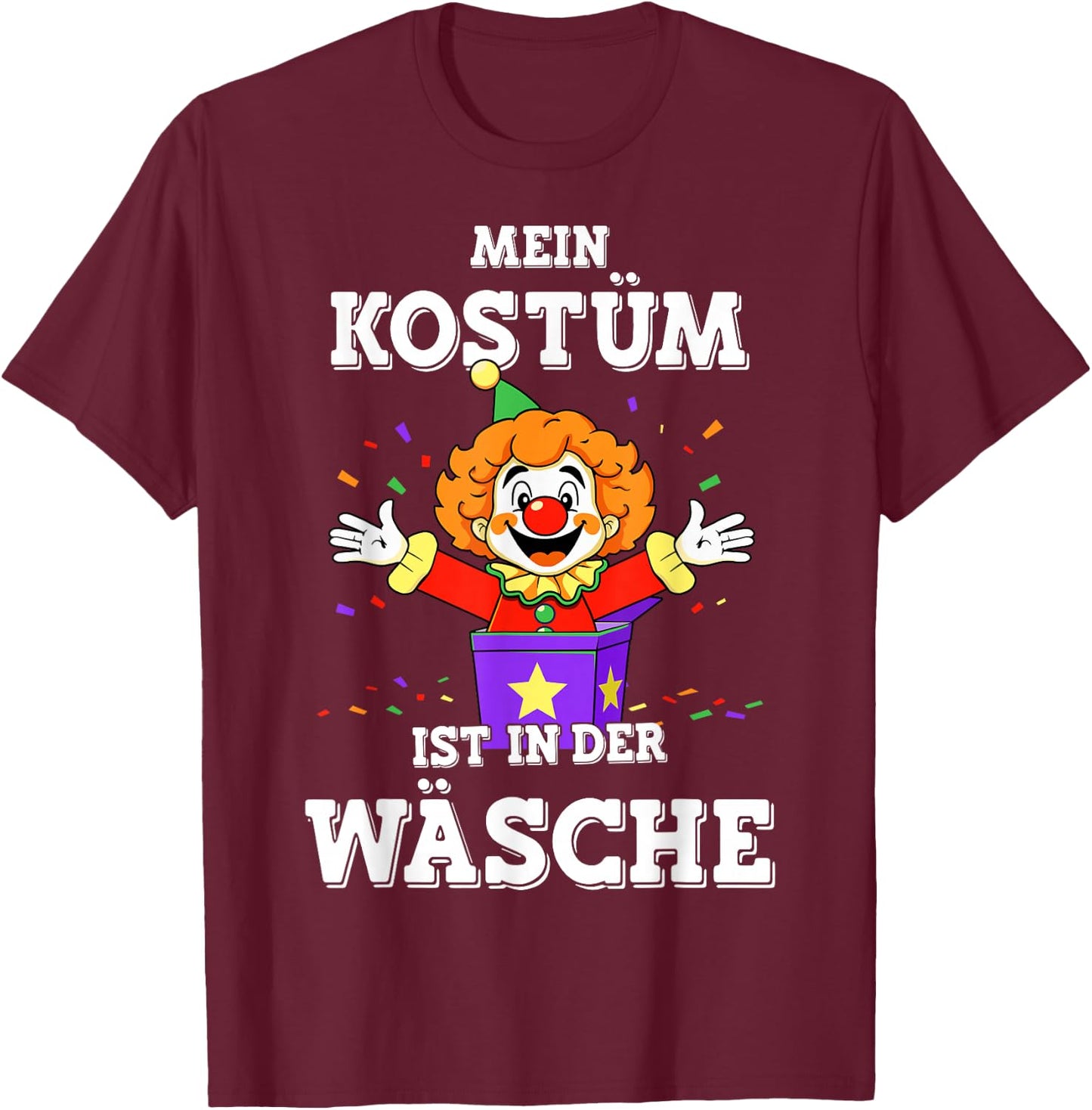 Mein Kostüm ist in der Wäsche Clown for Carnival Fancy Dress , black T-Shirt - T-Shirt | Maroon