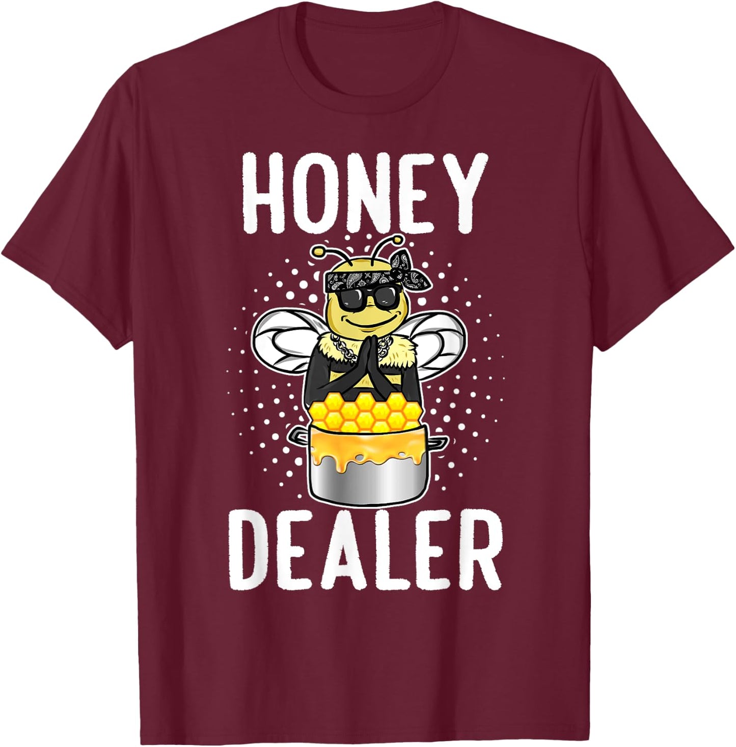 Honey Dealer For Beekeepers Bee Funny T-Shirt - T-Shirt | Maroon