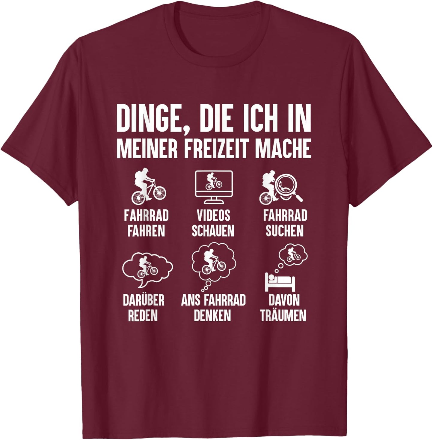 with German Text "Dinge Die Ich In Meiner Freizeit Mache Bicycle Cyclist" T-Shirt - T-Shirt | Maroon