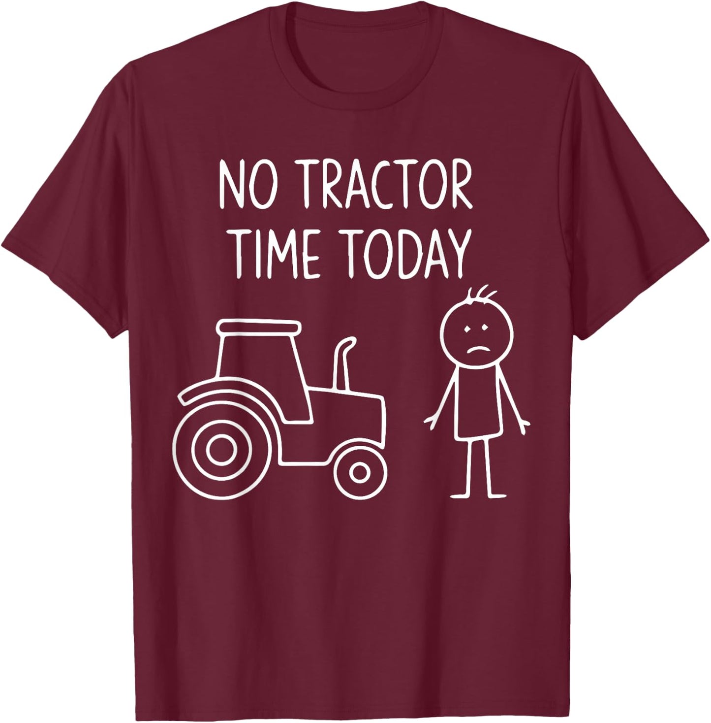 No Tractor Time Today Minimalist T-Shirt - T-Shirt | Maroon