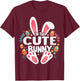 I'm The Cute Bunny Matching Easter Family T-Shirt - T-Shirt | Maroon