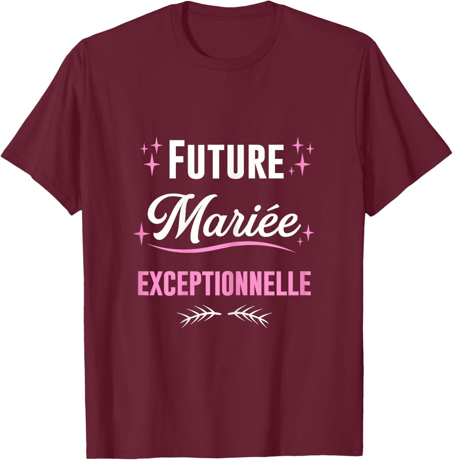 Future Bride Outstanding Wedding EVJF , Black T-Shirt - T-Shirt | Maroon