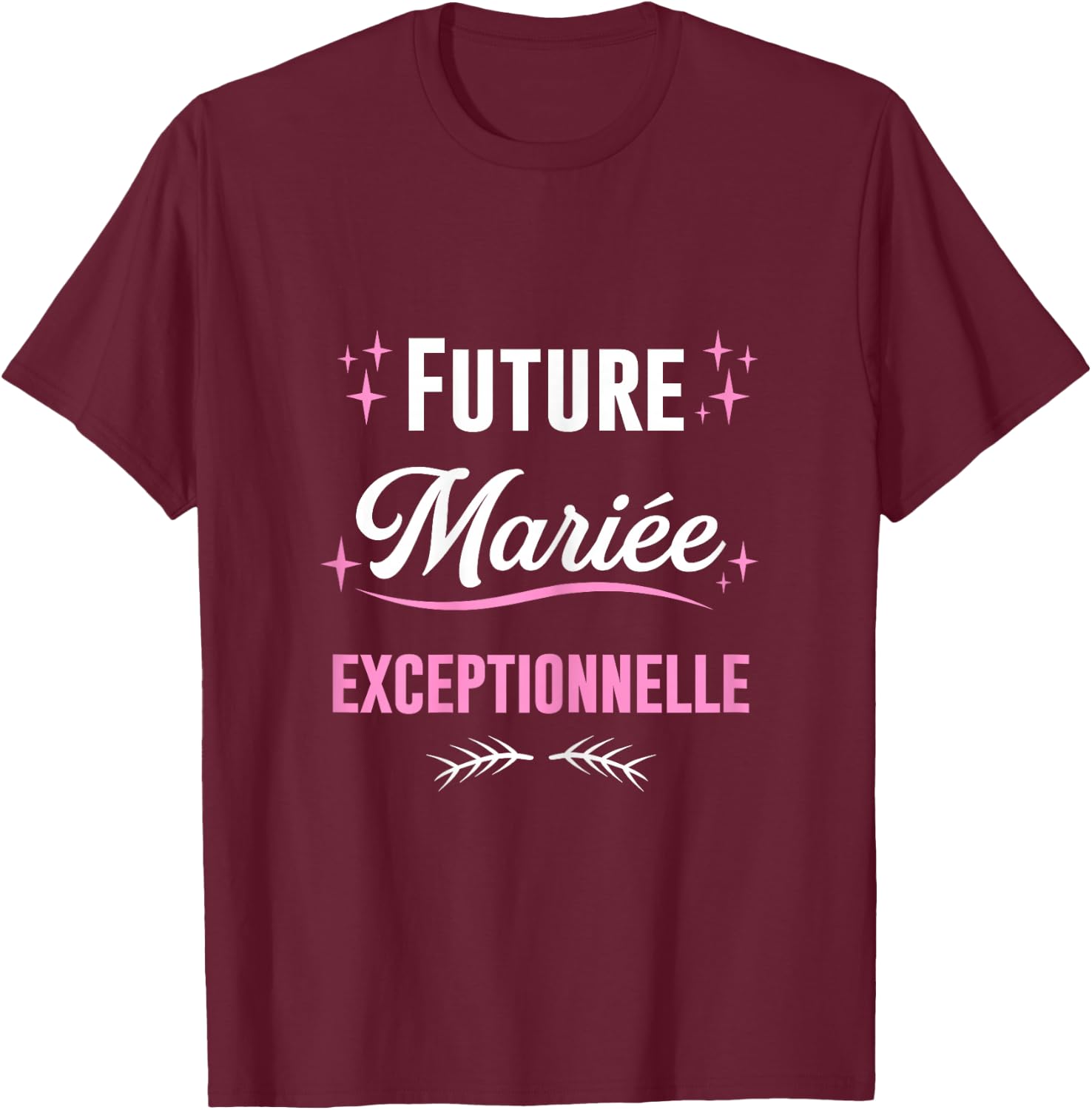 Future Bride Outstanding Wedding EVJF , Black T-Shirt - T-Shirt | Maroon