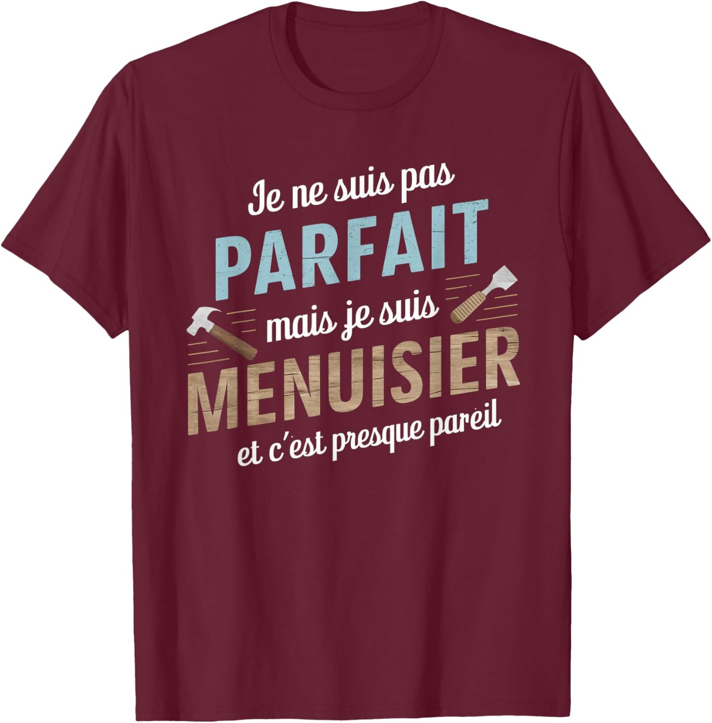 Not Perfect But Carpenter Same Gift Carpentry Humor , Black, S T-Shirt - T-Shirt | Maroon
