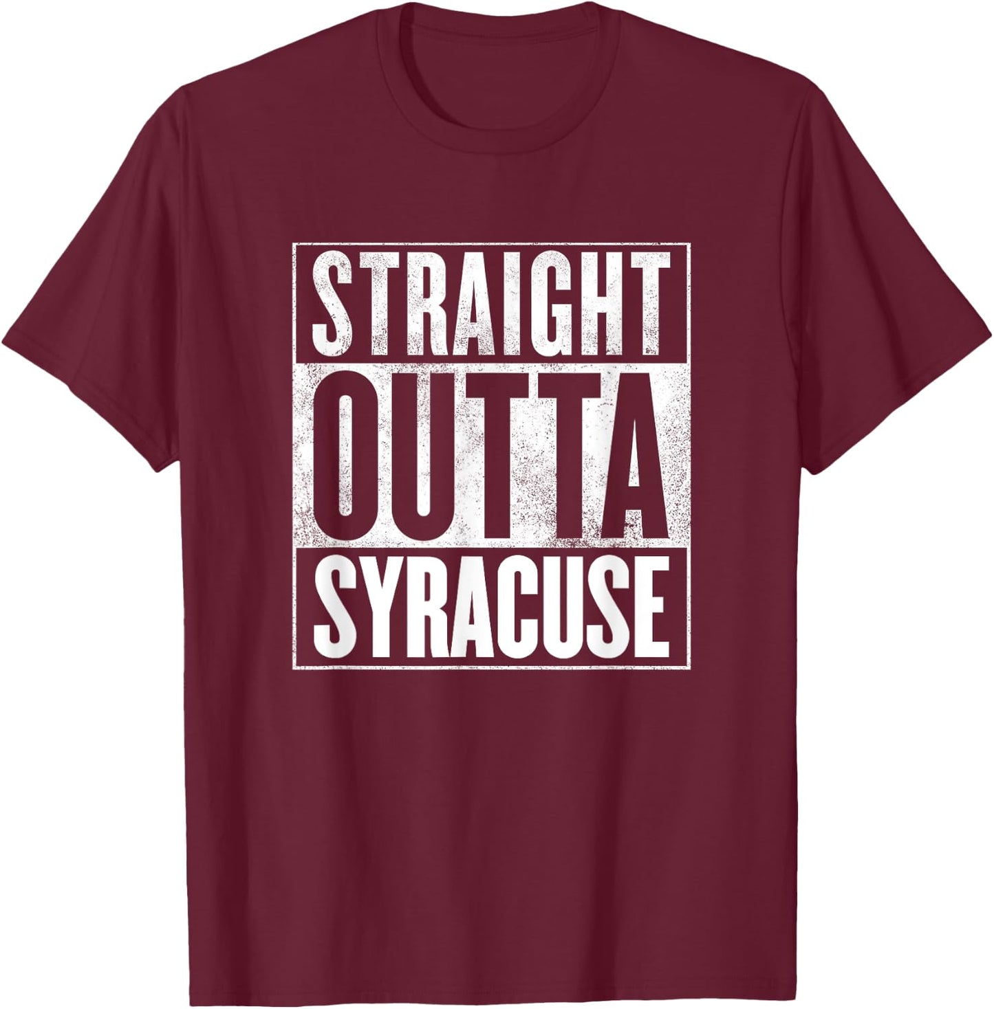 Syracuse Shirt - Straight Outta Syracuse T-Shirt - T-Shirt | Maroon