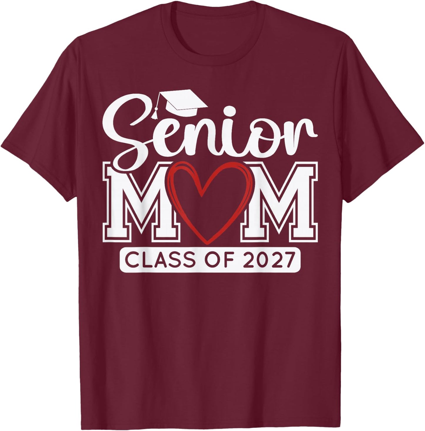 Senior Mom Class of 2027 Graduation Funny Graduate T-Shirt - T-Shirt | Maroon