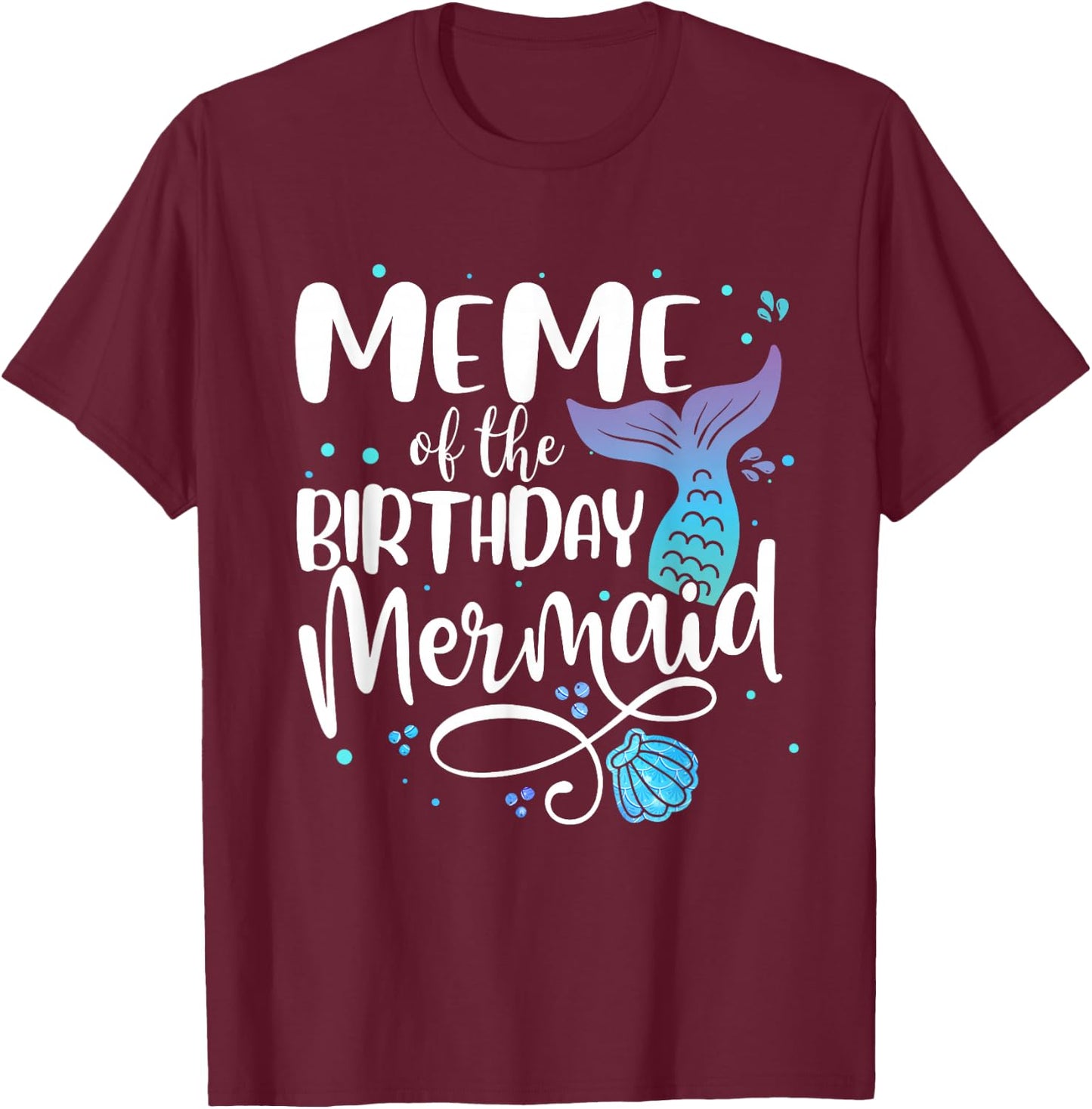 Meme Of The Birthday Mermaid Family Matching Party Squad T-Shirt - T-Shirt | Maroon