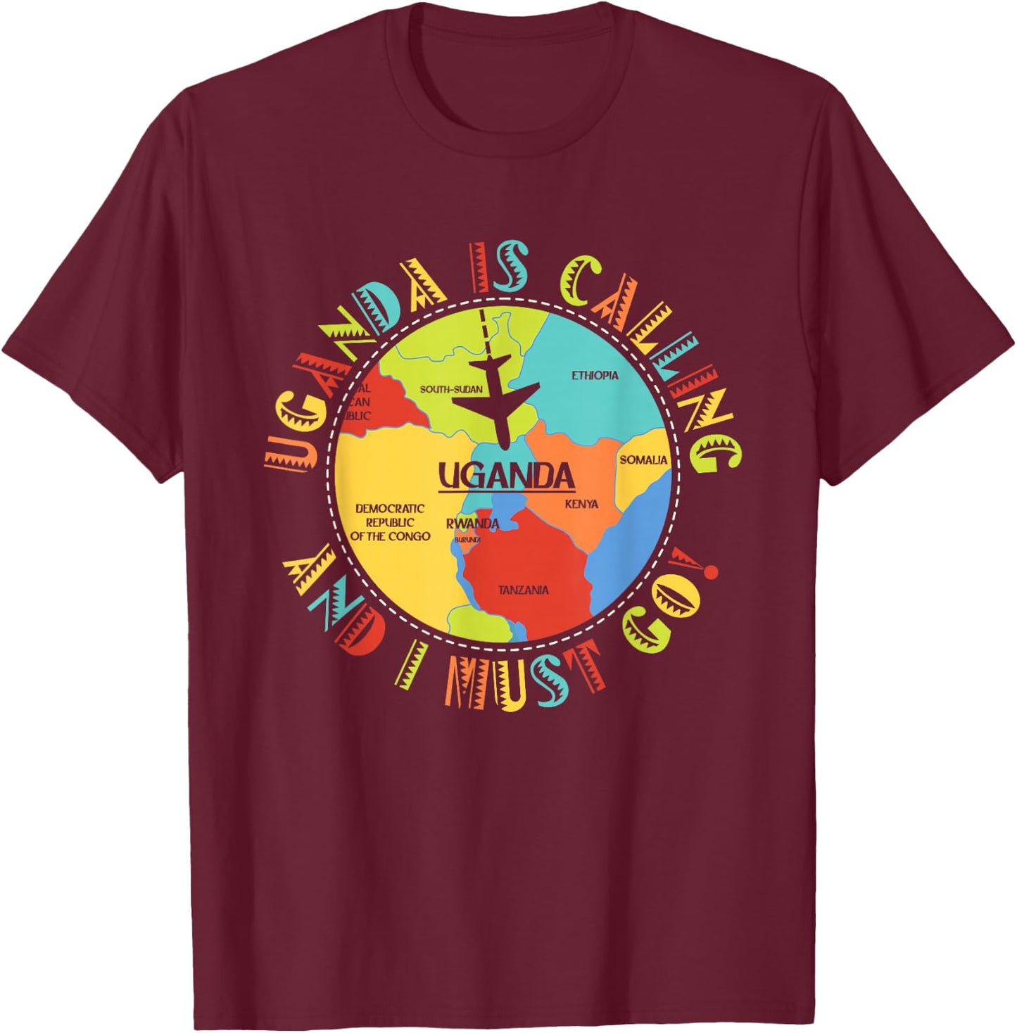 East Africa - Uganda Is Calling And I Must Go - Uganda T-Shirt - T-Shirt | Maroon