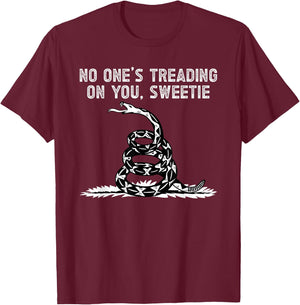 No One's Treading On You, Sweetie Funny Quote Saying T-Shirt - T-Shirt | Maroon