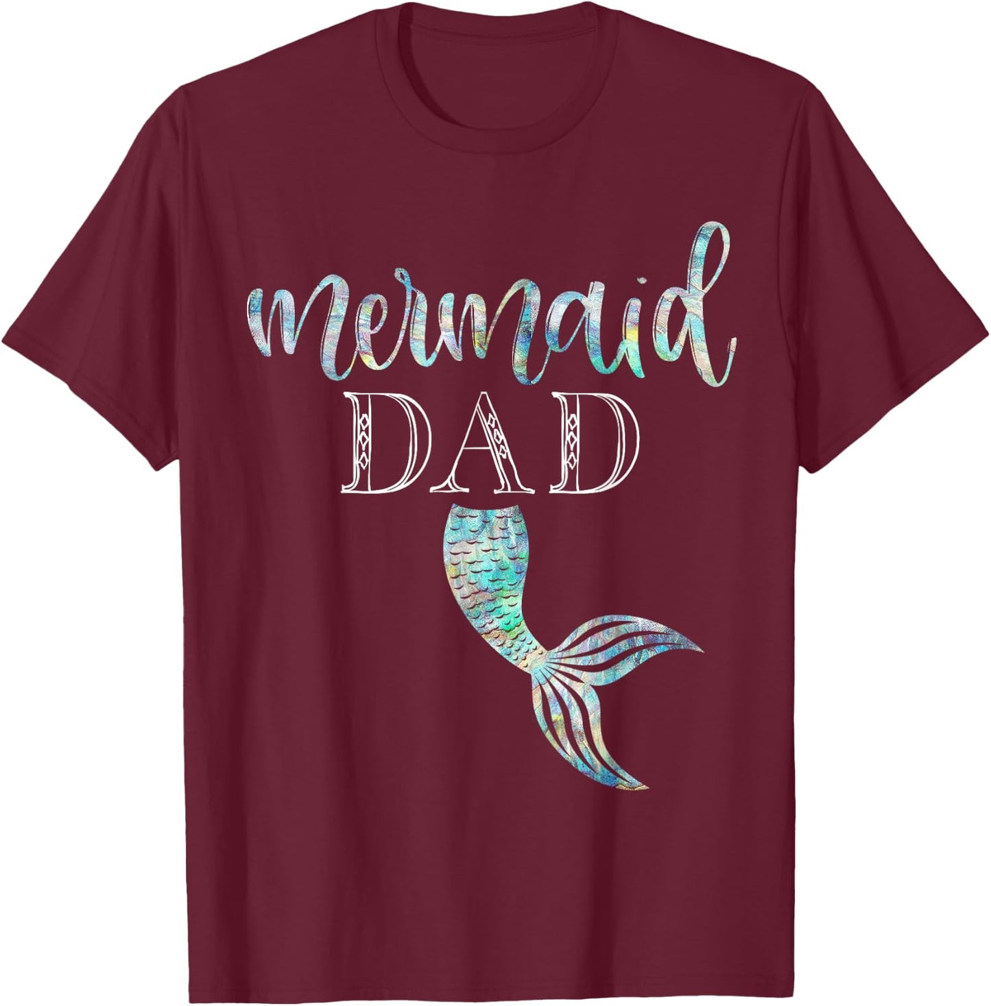 Mermaid Dad Shirt Daughter Birthday Party Merman Gift T-Shirt - T-Shirt | Maroon