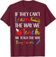 We Teach The Way They Learn Special Education SPED T-Shirt - T-Shirt | Maroon