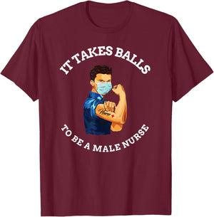 It takes balls to be a male nurse funny MURSE T-Shirt - T-Shirt | Maroon