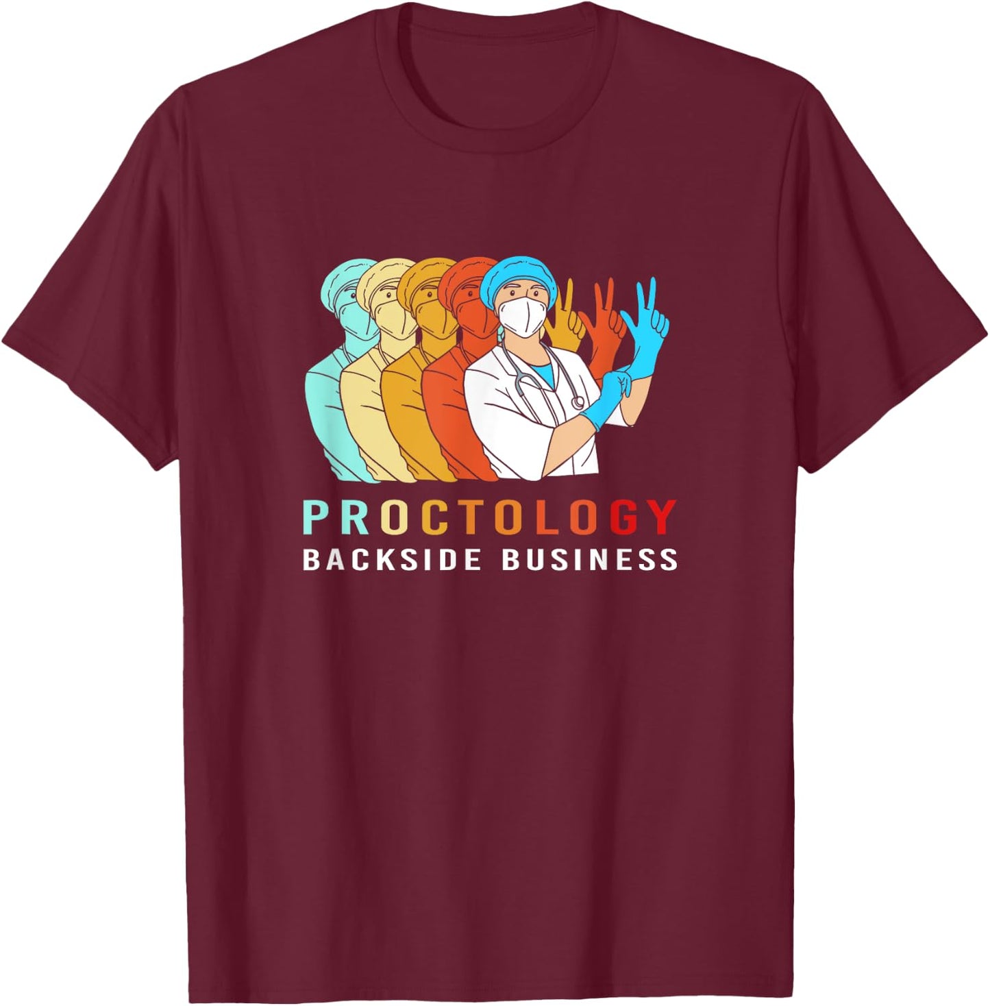 Proctology Backside Business Retro Funny Proctologist T-Shirt - T-Shirt | Maroon