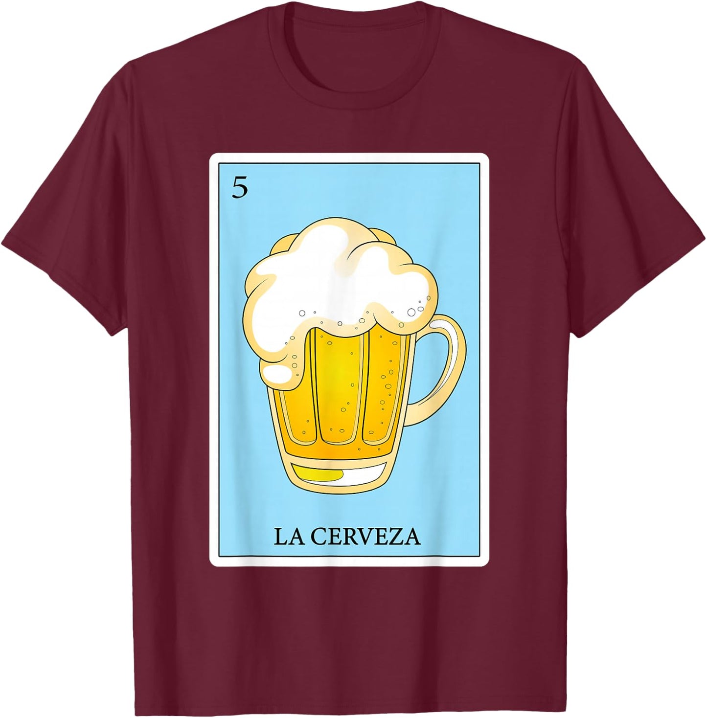 Funny Spanish-Mexican Bingo Gifts - La Cerveza T-Shirt - T-Shirt | Maroon