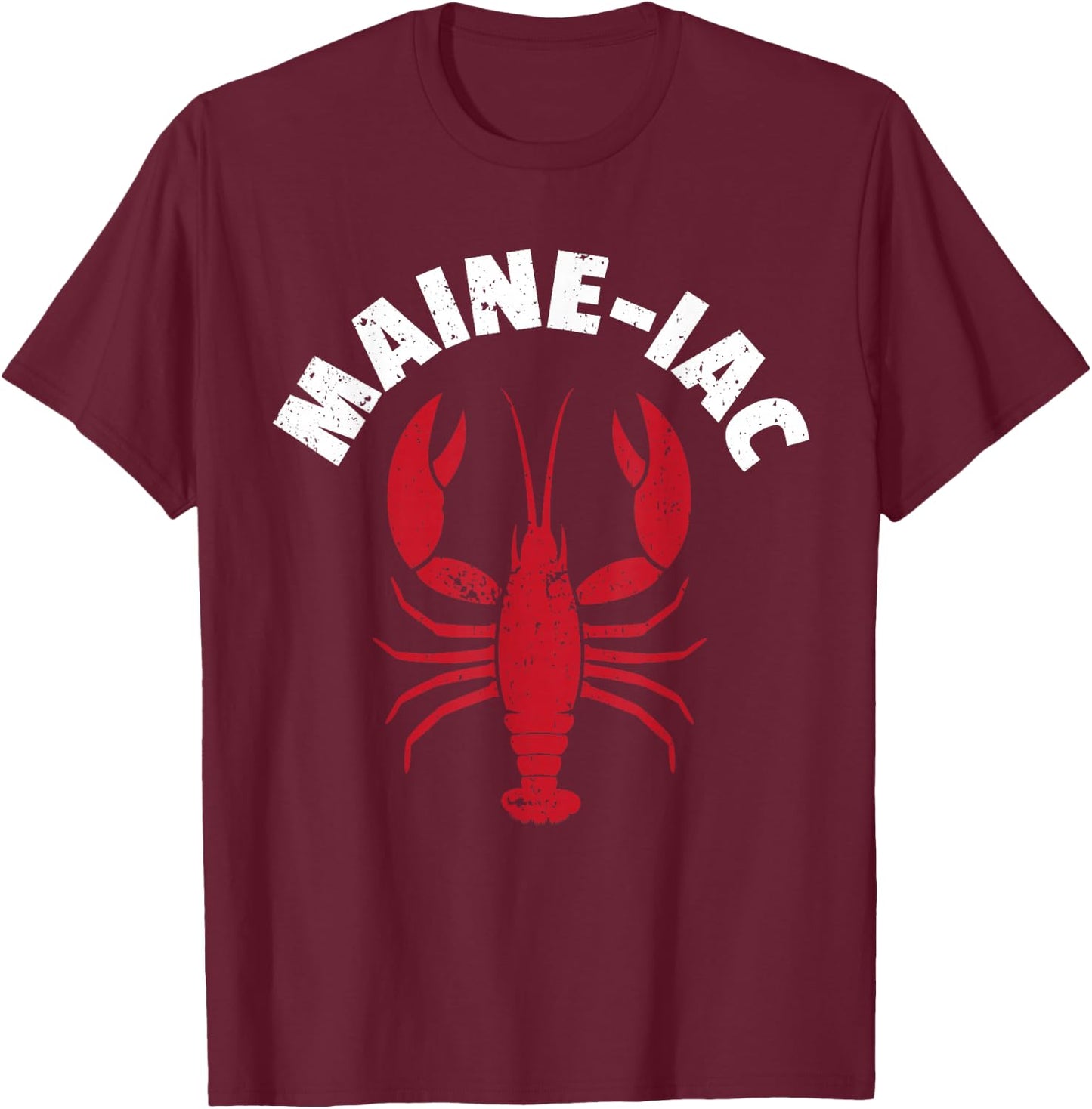 Maine-Iac Lobster Seafood Lover I Maine Lobster Lover T-Shirt - T-Shirt | Maroon