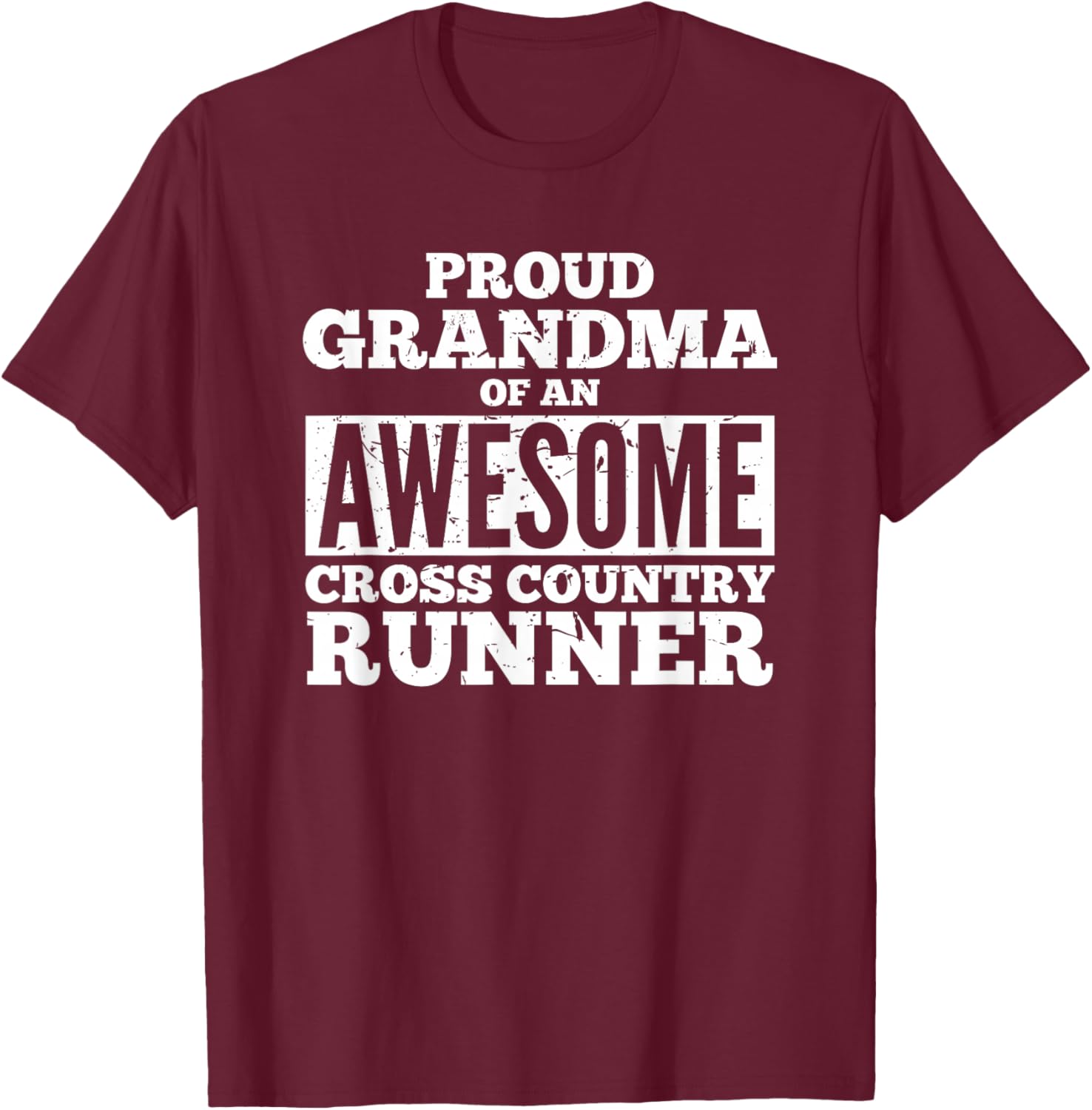 Proud Grandma of an Awesome Cross Country Runner T-Shirt - T-Shirt | Maroon