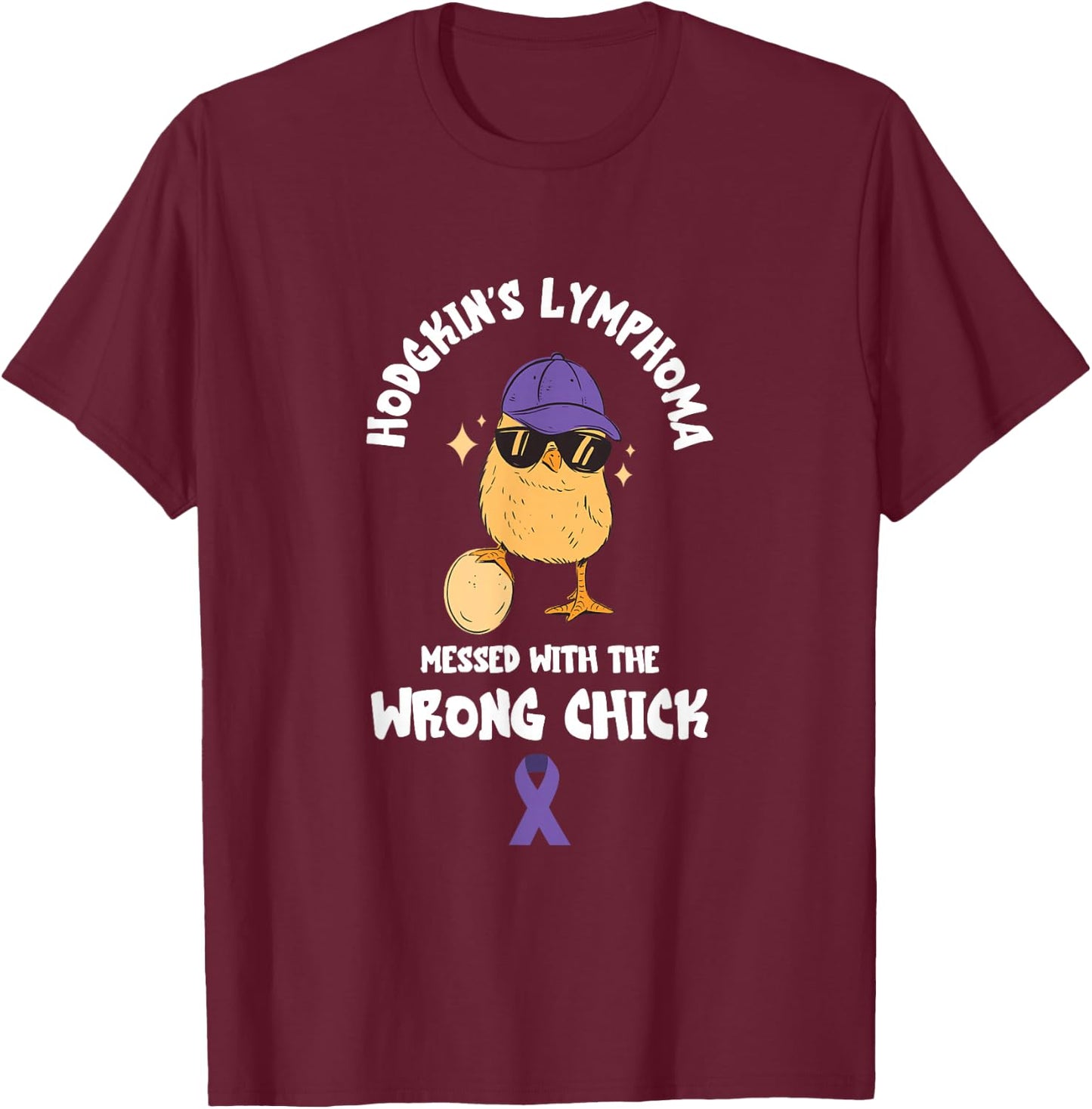 Lymphoma Messed The Wrong Chick Hodgkin’s Lymphoma Awareness T-Shirt - T-Shirt | Maroon