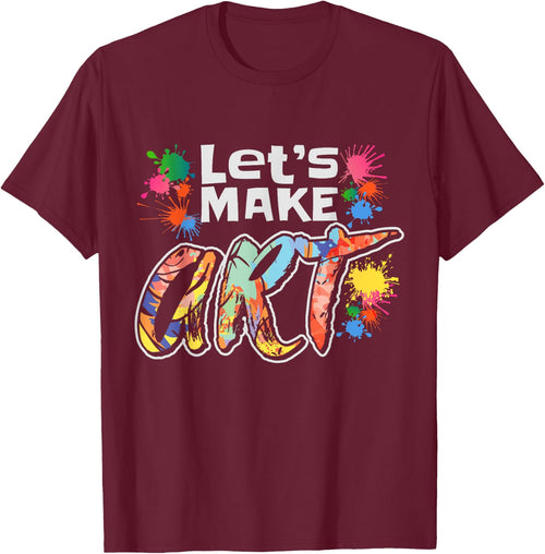 Lets Make Art Colerful Artists Design Painter Art Teacher Men Women Girls Kids