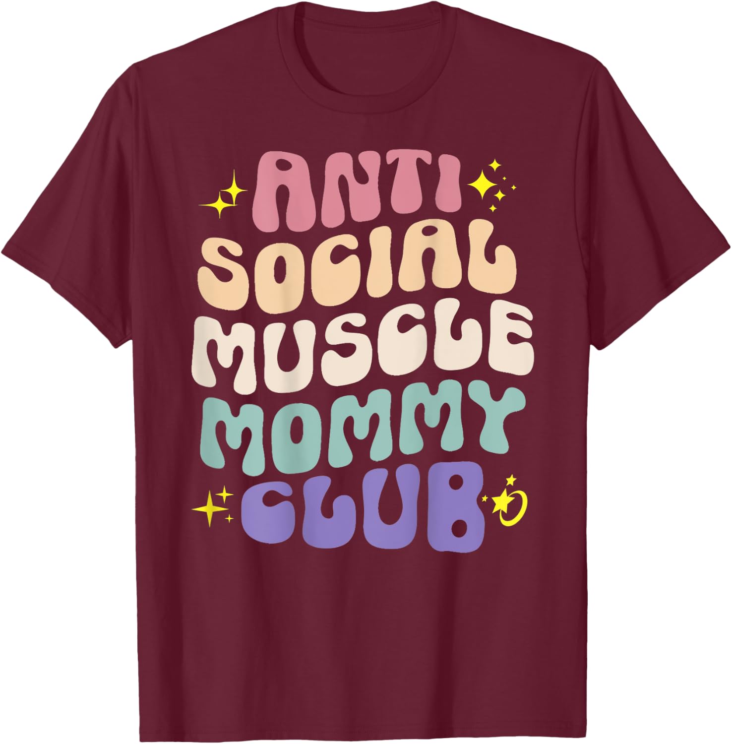 Anti Social Muscle Mommy Club Groovy Pump Cover Funny T-Shirt - T-Shirt | Maroon