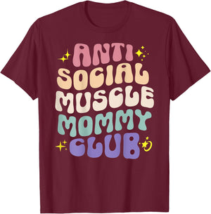 Anti Social Muscle Mommy Club Groovy Pump Cover Funny T-Shirt - T-Shirt | Maroon