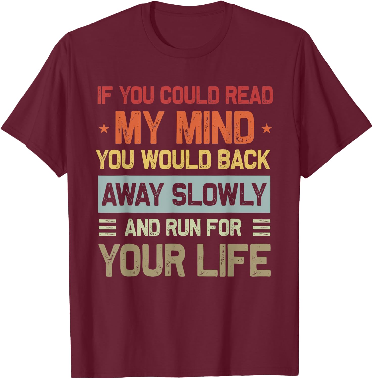 If You Could Read My Mind Funny Sarcastic Saying Men Women T-Shirt - T-Shirt | Maroon